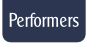 Performers.